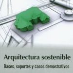 Arquitectura Sostenible Bases, Soportes Y Casos Demostrativos - Ediciones De La U