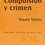 Compulsión Y Crimen 2da Edición - Mauro Torres / Legis