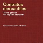 Contratos Mercantiles. Teoría General Del Negocio Mercantil 13va Edición - Legis