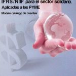 IFRS/NIIF Para El Sector Solidario. Aplicadas A Las Pyme Modelo Catálogo De Cuentas - Ecoe