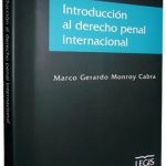 Introducción Al Derecho Penal Internacional - Marco Monroy / Legis