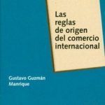 Las Reglas De Origen Del Comercio Internacional - Legis