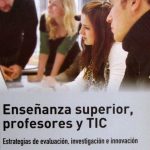 Enseñanza Superior, Profesores Y Tic. Estrategias De Evaluación, Investigación E Innovación - Ediciones de la U