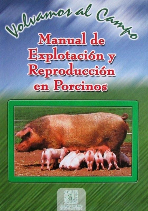 Manual De Explotación Y Reproducción En Porcinos - Grupo Latino