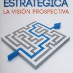 Planeación Estratégica La Visión Prospectiva - Limusa