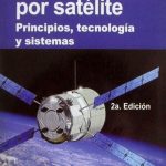 Comunicación Por Satélite. Principios, Tecnología Y Sistemas - 2a Edición - Limusa