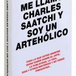Me Llamo Charles Saatchi Y Soy Un Artehólico - Phaidon