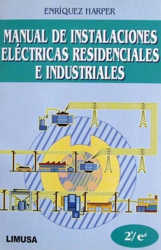 Manual De Instalaciones Eléctricas Residenciales E Industriales - 2a Edición - Limusa