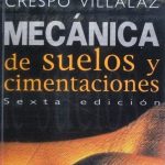 Mecánica De Suelos Y Cimentaciones - 6a Edición - Limusa