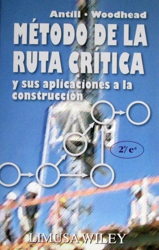 Método De La Ruta Crítica Y Sus Aplicaciones A La Construcción - 2a Edición - Limusa