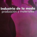 Industria De La Moda. Producción Y Materiales - Ecoe