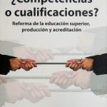 ¿Competencias O Cualificaciones? Reforma De La Educación Superior, Producción Y Acreditación - Ecoe