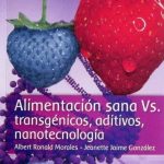 Alimentación Sana Vs. Transgénicos, Aditivos, Nanotecnología / Ecoe