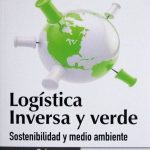 Logística Inversa Y Verde. Sostenibilidad Y Medio Ambiente - Ediciones De La U