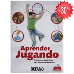 Aprender Jugando. Propuestas Didácticas Para Educación Primaria - Oceano