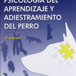 Psicología Del Aprendizaje Y Adiestramiento Del Perro - 2a Edición - Díaz De Santos