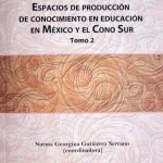Formación, Política E Investigación Tomo 2. Espacios De Producción De Conocimiento En Educación En México - Díaz De Santos