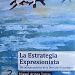 La Estrategia Expresionista. Un Enfoque Práctico De La Dirección Estratégica - Díaz De Santos