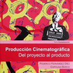 Producción Cinematográfica. Del Proyecto Al Producto - Díaz De Santos