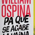 Pa Que Se Acabe La Vaina - William Ospina / Planeta