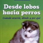Desde Lobos Hacia Perros. Cuándo Ocurrió, Dónde Y Por Qué - Díaz De Santos