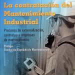 La Contratación Del Mantenimiento Industrial. Procesos Externalización, Contratos Y Empresas Mantenimiento - Díaz De Santos