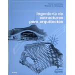 Ingeniería De Estructuras Para Arquitectos. Teoría Y Práctica. Manual De Referencia / Blume