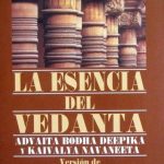 La Esencia Del Vedanta. La Lámpara Del Conocimiento No-Dual Y La Nata De La Liberación