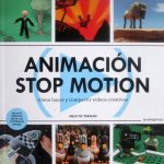 Animación Stop Motion. Cómo Hacer Y Compartir Vídeos Creativos / Promopress