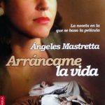 Arráncame La Vida - Ángeles Mastretta / Booket