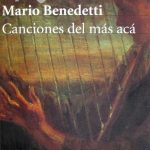 Canciones Del Más Acá - Mario Benedetti / Seix Barral