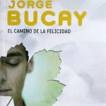 El Camino De La Felicidad - Jorge Bucay / Debolsillo