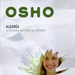 Alegría. La Felicidad Que Surge Del Interior - Osho / Debolsillo