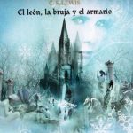El León, La Bruja Y El Armario. Las Crónicas De Narnia