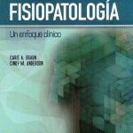 Fisiopatología. Un Enfoque Clínico Braun 2da Edición - Lippincott