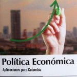 Política Económica. Aplicaciones Para Colombia - Ediciones De La U