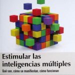 Estimular Las Inteligencias Múltiples. Qué son, cómo se manifiestan, cómo funcionan - Ediciones De La U