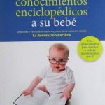Cómo Enseñar Conocimientos Enciclopédicos A Su Bebé - Glenn Doman / Edaf