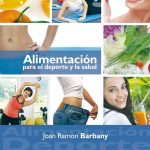 Alimentación Para El Deporte Y La Salud - Joan Barbany / Paidotribo