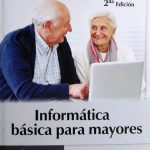 Informática Básica Para Mayores 2da Edición - Ana Cruz / Ediciones De La U