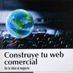 Construye Tu Web Comercial. De La Idea Al Negocio - Juan Pablo García / Ediciones De La U
