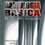 Radiología Básica. Rx - TC - RM Ecografía 2da Edición - Luis Ulloa / Celsus