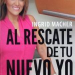 Al Rescate De Tu Nuevo Yo - Ingrid Macher- Ediciones De La U