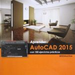 Aprender Autocad 2015 Con 100 Ejercicios Prácticos - Alfaomega