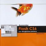 Aprender Flash Cs6 Con 100 Ejercicios Prácticos - Alfaomega