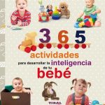 365 Actividades Para Desarrollar La Inteligencia De Tu Bebé - Tikal