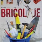 Atlas Ilustrado Del Bricolaje - Susaeta