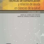 Técnicas De Comunicación Y Relacion De Ayuda En Ciencias De La Salud 3ra Edición - Elsevier