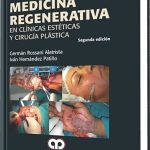 Medicina Regenerativa En Clínicas Estéticas Y Cirugía Plástica 2da Edición - Germán Rossani / Amolca