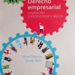 Derecho Empresarial. Legislación Constitucional Y Laboral - Alfaomega